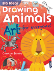 Drawing Animals (Big Ideas) By Carolyn Scrace Cover Image