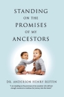 Standing On the Promises of My Ancestors By Anderson Henry Ruffin Cover Image