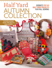 Half Yard Autumn: Debbie's top 40 Half Yard sewing projects for fall sewing Cover Image