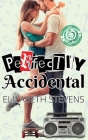 Perfectly Accidental By Elizabeth Stevens Cover Image
