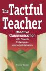 The Tactful Teacher: Effective Communication with Parents, Colleagues, and Administrators By Yvonne Bender Cover Image