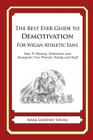 The Best Ever Guide to Demotivation for Wigan Athletic Fans: How To Dismay, Dishearten and Disappoint Your Friends, Family and Staff By Dick DeBartolo (Introduction by), Mark Geoffrey Young Cover Image