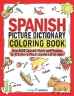 Spanish Picture Dictionary Coloring Book: Over 1500 Spanish Words and Phrases for Creative & Visual Learners of All Ages (Color and Learn #1) By Lingo Mastery Cover Image