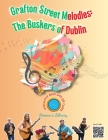 Grafton Street Melodies: The Buskers of Dublin: First Edition Cover Image