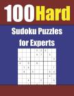 100 Hard Sudoku Puzzles for Experts: Exercise and Challenge Your Mind By Michael Lecter Cover Image