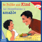 Be Polite and Kind/Ser respetuoso y amable (Learning to Get Along®) By Cheri J. Meiners, M.Ed. Cover Image