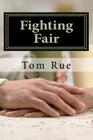 Fighting Fair: Gender Differences in Levels of Androgyny as Reflected in Styles of Expression of Anger in Marital Relationships By Tom Rue Cover Image
