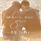 Where One Goes By B. N. Toler, Cris Dukehart (Read by), Corey Snow (Read by) Cover Image