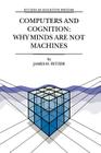 Computers and Cognition: Why Minds Are Not Machines (Studies in Cognitive Systems #25) By J. H. Fetzer Cover Image