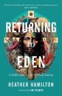 Returning to Eden: A Field Guide for the Spiritual Journey By Heather Hamilton, Jim Palmer (Foreword by) Cover Image