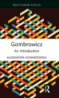 Gombrowicz: An Introduction (Routledge Histories of Central and Eastern Europe) Cover Image