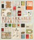 Remarkable Diaries: The World's Greatest Diaries, Journals, Notebooks, & Letters (DK History Changers) Cover Image