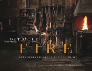 Out of the Fire: Metalworkers Along the Salish Sea Cover Image