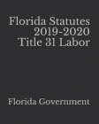 Florida Statutes 2019-2020 Title 31 Labor Cover Image
