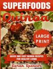 Superfoods Quinoa: Quick and Easy Quinoa Recipes for Healthy Living *** Large Print Edition*** Cover Image