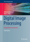 Digital Image Processing: An Algorithmic Introduction (Texts in Computer Science) By Wilhelm Burger, Mark J. Burge Cover Image