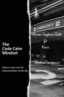 The Code Calm Mindset: Mental Toughness Skills for Nurses in Medical Emergencies Cover Image