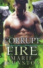 Corrupt Fire By Marie Johnston Cover Image