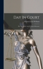 Day In Court: Or, The Subtle Arts Of Great Advocates Cover Image