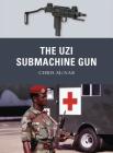 The Uzi Submachine Gun (Weapon) By Chris McNab, Johnny Shumate (Illustrator), Alan Gilliland (Illustrator) Cover Image
