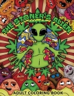 The Stoner's Alien: Adult Coloring Book, Stoners Coloring, 30 Psychedelic Awesome Images for Stress Relief Cover Image