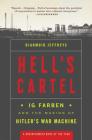 Hell's Cartel: IG Farben and the Making of Hitler's War Machine By Diarmuid Jeffreys Cover Image