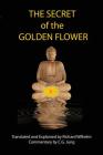 The Secret of the Golden Flower By Dongbin Leu, Richard Wilhelm (Translator), C. G. Jung (Commentaries by) Cover Image