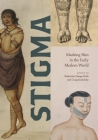 Stigma: Marking Skin in the Early Modern World Cover Image