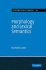 Morphology and Lexical Semantics (Cambridge Studies in Linguistics #104) By Rochelle Lieber Cover Image