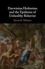 Darwinian Hedonism and the Epidemic of Unhealthy Behavior By David M. Williams Cover Image