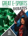 Great E-Sports Debates By Meg Marquardt Cover Image