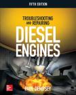 Troubleshooting and Repairing Diesel Engines, 5th Edition By Paul Dempsey Cover Image