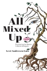 All Mixed Up: Discovering the Beauty in Racial Ambiguity Cover Image