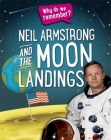 Why do we remember?: Neil Armstrong and the Moon Landings By Izzi Howell Cover Image