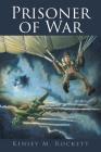 Prisoner of War By Kinsey M. Rockett Cover Image