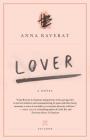 Lover: A Novel By Anna Raverat Cover Image