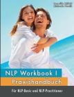 NLP Workbook I: Praxishandbuch für NLP-Basic und NLP-Practitioner By Benedikt Ahlfeld, Michaela Forstik Cover Image
