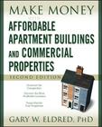 Make Money with Affordable Apartment Buildings and Commercial Properties (Make Money in Real Estate #7) By Gary W. Eldred Cover Image