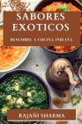 Sabores Exoticos: Descobre a Cociña Iñdiaña By Rajañi Sharma Cover Image