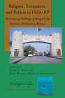 Religion, Economics, and Politics in FATA-KP; The Enduring Challenges of Merged Tribal Districts in Northwestern Pakistan (Washington College Studies in Religion #15) By Tahir I. Shad (Editor), Syed Hussain Shaheed Soherwordi (Editor) Cover Image
