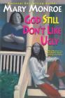 God Still Don't Like Ugly By Mary Monroe Cover Image