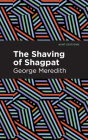 The Shaving of Shagpat: A Romance By George Meredith, Mint Editions (Contribution by) Cover Image