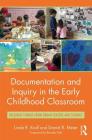 Documentation and Inquiry in the Early Childhood Classroom: Research Stories from Urban Centers and Schools Cover Image