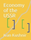 Economy of the USSR By Ivan Kushnir Cover Image