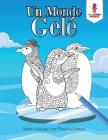 Un Monde Gelé: Adulte Coloriage Livre Pingouins Edition By Coloring Bandit Cover Image