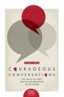 Courageous Conversations (Leader's Guide): The Tools You Need For the Conversations in the Culture By Lisa Fields (Editor), Yana Conner, Sherelle Ducksworth Cover Image