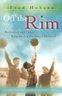 Off the Rim: Basketball and Other Religions in a Carolina Childhood (Sports and American Culture #1) By Fred Hobson Cover Image