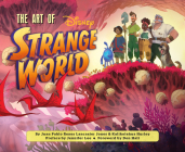 The Art of Strange World (Disney) By Juan Pablo Reyes Lancaster Jones, Kalikolehua Hurley Cover Image