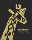 Spending Log Book: African Giraffe Cover Expense Tracker Organize Keeps Track of finances, Household Expenses & Finance Tracker 7.5x9.25 Cover Image