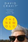 The New Old: How the Boomers Are Changing Everything ... Again Cover Image